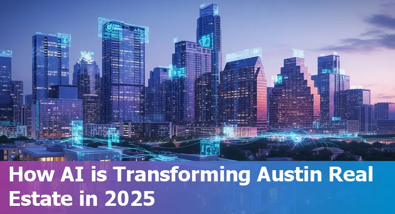 AI transforming the real estate industry in Austin, Texas in 2025
