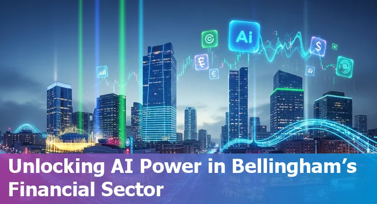 AI technology concept in financial services with a focus on Bellingham, Washington.