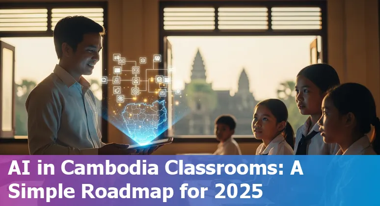 Students and teacher using AI tools in a Cambodian classroom, Cambodia 2025