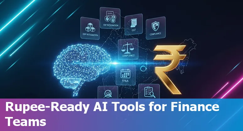 Collage of AI icons, Indian rupee symbol and finance tools over a spreadsheet representing AI tools for finance professionals in India