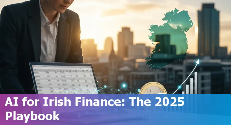 Finance professional reviewing AI dashboards in Dublin, Ireland — AI for finance in Ireland 2025