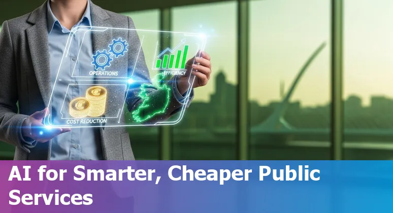AI-driven cost savings and efficiency in government companies in Ireland