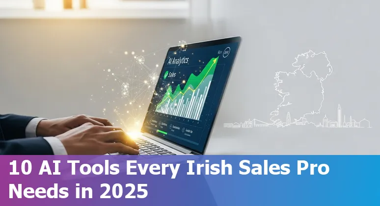Sales professional using AI tools on a laptop with Irish map and app icons representing AI sales tools