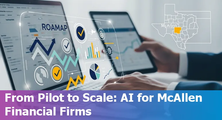 Business person reviewing AI financial services roadmap for McAllen, Texas in 2025