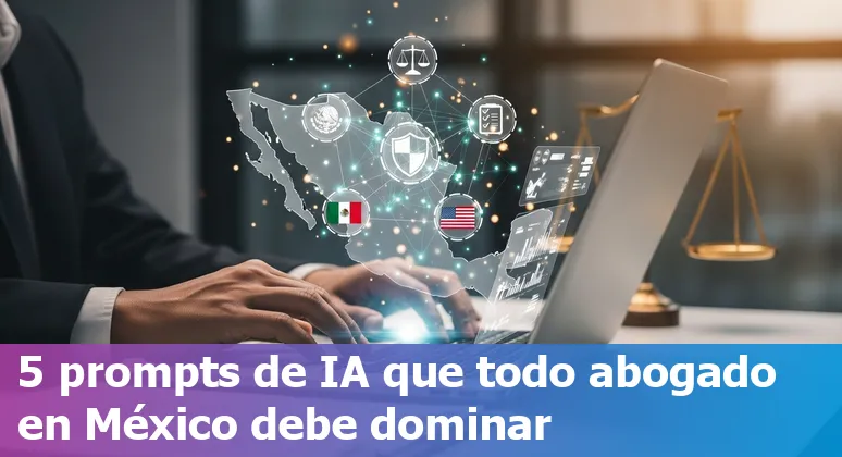 Abogado mexicano usando IA en laptop con contratos y checklist de prompts