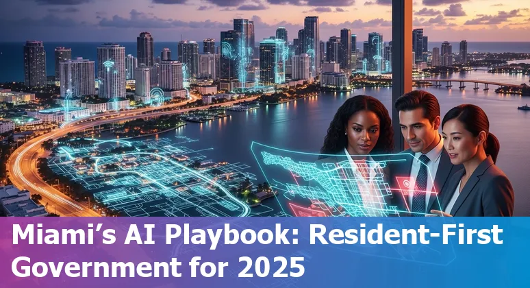 Miami, Florida government AI guide 2025 — resident-first AI governance, procurement, and workforce roadmap for Miami-Dade County.