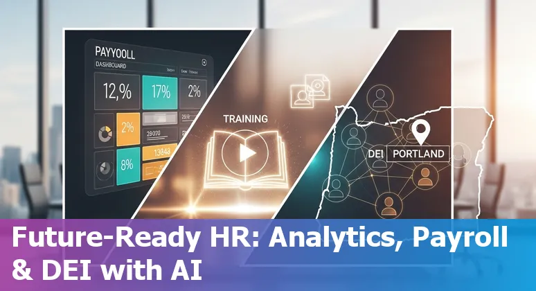Portland HR professionals using AI tools for recruiting, payroll, learning and compliance in 2025.